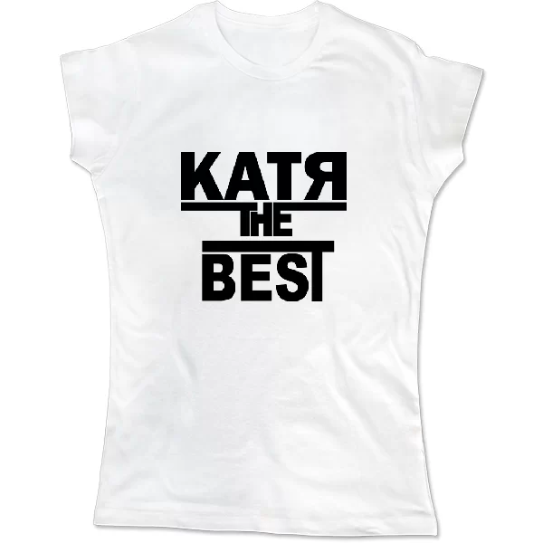 Женская футболка Катя the Best